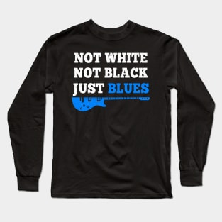 Not White Not Black Just Blues Music Trumpet Guitar Long Sleeve T-Shirt